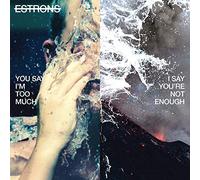 Estrons - You Say I'm Too Much, I Say You're Not Enough [VINYL]