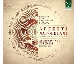Estrovagante Ensemble, Riccardo Doni - Affetti Napoletani: 18th Century Neapolitan Music