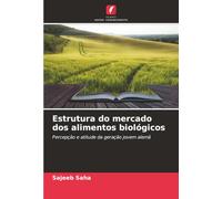 Estrutura do mercado dos alimentos biológicos: Percepção e atitude da geração jovem alemã