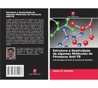 Estrutura e Reatividade de algumas Moléculas de Fármacos Anti-TB: Uma abordagem da teoria do funcional da densidade