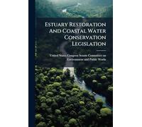 Estuary Restoration And Coastal Water Conservation Legislation