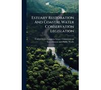 Estuary Restoration And Coastal Water Conservation Legislation