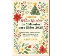Estudio Bíblico Navideño de 5 Minutos para Niños 2025: Reflexiones diarias rápidas para celebrar la fe, la esperanza y la alegría