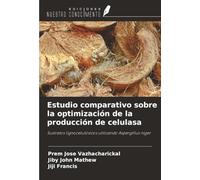Estudio comparativo sobre la optimización de la producción de celulasa: Sustratos lignocelulósicos utilizando Aspergillus niger