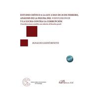 Estudio crítico a la Ley 2/2023 de 20 de febrero, análisis de la figura del Whistleblower y la lucha contra la corrupción