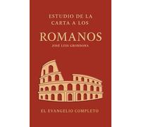 Estudio de la carta a los Romanos: El evangelio completo