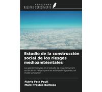 Estudio de la construcción social de los riesgos medioambientales: Las geotecnologías en el estudio de la construcción social de los riesgos para las actividades agrarias y el medio ambiente