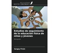 Estudios de seguimiento de la educación física de niños y jóvenes: Monografía