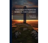 Estudios FilosÃ3ficos Sobre El Cristianismo