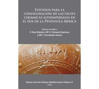 Estudios para la configuracion de las facies ceramicas altoimperiales en el Sur de la Peninsula Iberica