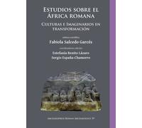 Estudios sobre el Africa romana : Culturas e Imaginarios en transformacion