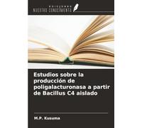 Estudios sobre la producción de poligalacturonasa a partir de Bacillus C4 aislado