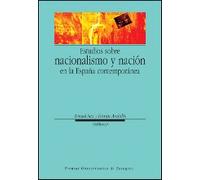 Estudios Sobre Nacionalismo y Nacion En La Espana Contemporanea