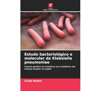 Estudo bacteriológico e molecular da Klebsiella pneumoniae: Suporte genético da resistência aos antibióticos das estirpes isoladas na Argélia