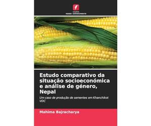 Estudo comparativo da situação socioeconómica e análise de género, Nepal: Um caso de produção de sementes em Khanchikot VDC