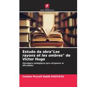 Estudo da obra"Les rayons et les ombres" de Victor Hugo: Abordagens pedagógicas para ultrapassar as dificuldades
