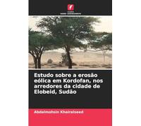 Estudo sobre a erosão eólica em Kordofan, nos arredores da cidade de Elobeid, Sudão