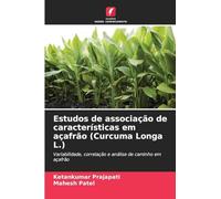 Estudos de associação de características em açafrão (Curcuma Longa L.): Variabilidade, correlação e análise de caminho em açafrão