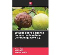 Estudos sobre a doença da murcha da goiaba (Psidium guajava L.)