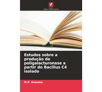 Estudos sobre a produção de poligalacturonase a partir do Bacillus C4 isolado