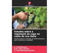 Estudos sobre a regulação da copa na casta de uva Italia: Impacto da poda na regulação da colheita Relevância para o rendimento e a qualidade