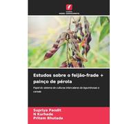 Estudos sobre o feijão-frade + painço de pérola: Papel do sistema de culturas intercalares de leguminosas e cereais