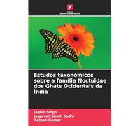 Estudos taxonómicos sobre a família Noctuidae dos Ghats Ocidentais da Índia