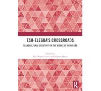 Esu-Elegba’s Crossroads: Transcultural Creativity in the Works of Femi Euba