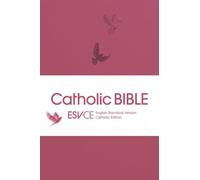 ESV-CE Catholic Bible. The Official Liturgical Bible for England, Wales and Scotland from Advent 24 : Anglicized Pocket Edition: English Standard Version - Catholic Edition in Pink Flexiback Binding