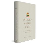 ESV Everyday Gospel Bible: Connecting Scripture to All of Life (Hardcover)