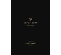 ESV Expository Commentary: Daniel-Malachi (Volume 7) (ESV Expository Commentary, 7)
