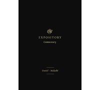 ESV Expository Commentary: Daniel-Malachi (Volume 7) (ESV Expository Commentary, 7)