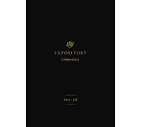 ESV Expository Commentary: Ezra-Job (Volume 4) (ESV Expository Commentary, 4)