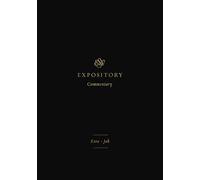 ESV Expository Commentary: Ezra-Job (Volume 4) (ESV Expository Commentary, 4)