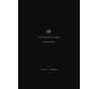 ESV Expository Commentary: Genesis-Numbers (Volume 1) (ESV Expository Commentary, 1)