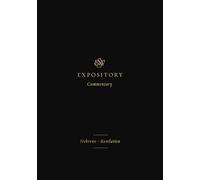 ESV Expository Commentary: Hebrews-Revelation (Volume 12)