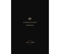 ESV Expository Commentary: Isaiah-Ezekiel (Volume 6)