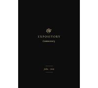 ESV Expository Commentary: John-Acts (Volume 9)