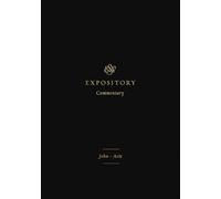 ESV Expository Commentary: John-Acts (Volume 9) (ESV Expository Commentary, 9)