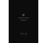 ESV Expository Commentary: Matthew-Luke (Volume 8)