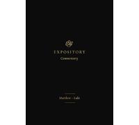 ESV Expository Commentary: Matthew-Luke (Volume 8) (ESV Expository Commentary, 8)