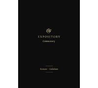 ESV Expository Commentary: Romans-Galatians (Volume 10)