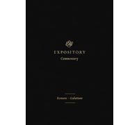 ESV Expository Commentary: Romans-Galatians (Volume 10) (ESV Expository Commentary, 10)