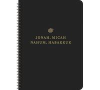 ESV Scripture Journal, Spiral-Bound Edition: Jonah, Micah, Nahum, and Habakkuk (Paperback)