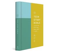 ESV Teen Study Bible (Hardcover, Wellspring): English Standard Version, Wellspring; Loving God with Your Head, Heart & Hands
