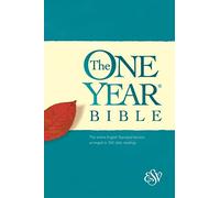 ESV the One Year Bible: The Entire English Standard Version Arranged in 365 Daily Readings