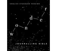 ESV Wonder Journalling Bible: An insightful guide to personal growth and self-improvement based on Biblical principles