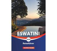ESWATINI Reiseführer 2026: Erkunden Sie Wildreservate, Safariparks und malerische Berge