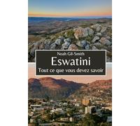 Eswatini: Tout ce que vous devez savoir