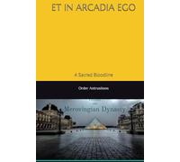 ET IN ARCADIA EGO: A Sacred Bloodline